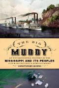 Big Muddy An Environmental History of the Mississippi & Its Peoples from Hernando de Soto to Hurricane Katrina