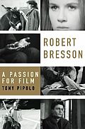 Robert Bresson: A Passion for Film