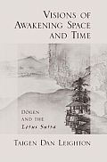 Visions of Awakening Space and Time: Dōgen and the Lotus Sutra