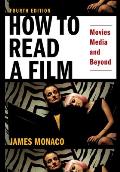 How To Read A Film 4th Edition The World Of Movies Media & Beyond