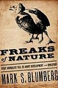 Freaks of Nature What Anomalies Tell Us about Development & Evolution
