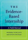 The Evidence-Based Internship: A Field Manual
