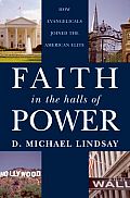 Faith in the Halls of Power How Evangelicals Joined the American Elite