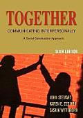 Together Communicating Interpersonally A Social Construction Approach