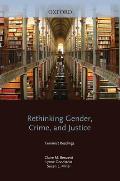 Rethinking Gender, Crime, and Justice: Feminist Readings