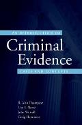 An Introduction to Criminal Evidence: A Casebook Approach