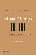 Music Matters: A Philosophy of Music Education