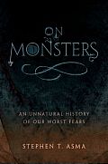 On Monsters An Unnatural History Of Our