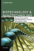Biotechnology & Nanotechnology Regulation Under Environmental, Health, and Safety Laws