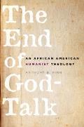 End Of God Talk An African American Humanist Theology