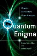 Quantum Enigma Physics Encounters Consciousness 1st Edition