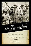 Invaded: How Latin Americans and Their Allies Fought and Ended U.S. Occupations