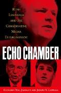 Echo Chamber Rush Limbaugh & the Conservative Media Establishment