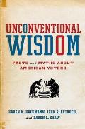 Unconventional Wisdom: Facts and Myths about American Voters