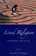 Lived Religion: Faith and Practice in Everyday Life