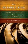 Bramble Bush The Classic Lectures on the Law & Law School