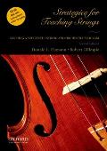 Strategies for Teaching Strings Building a Successful String & Orchestra Program With DVD