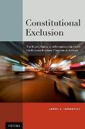 Constitutional Exclusion: The Rules, Rights, and Remedies That Strike the Balance Betwthe Rules, Rights, and Remedies That Strike the Balance Be