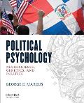 Political Psychology: Neuroscience, Genetics, and Politics