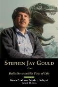 Stephen Jay Gould Reflections on His View of Life