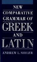New Comparative Grammar of Greek & Latin