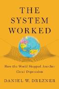 The System Worked: How the World Stopped Another Great Depression