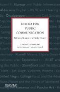 Ethics for Public Communication: Defining Moments in Media History