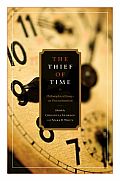 Thief of Time: Philosophical Essays on Procrastination