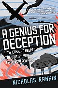 Genius for Deception How Cunning Helped the British Win Two World Wars