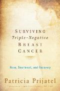 Surviving Triple Negative Breast Cancer Hope Treatment & Recovery