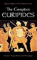 The Complete Euripides: Volume I: Trojan Women and Other Plays