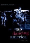 Tap Dancing America a Cultural History