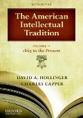 American Intellectual Tradition Volume II 1865 Present