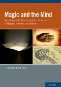 Magic and the Mind: Mechanisms, Functions, and Development of Magical Thinking and Behavior