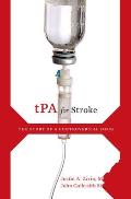 tPA for Stroke: The Story of a Controversial Drug