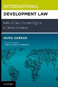 International Development Law: Rule of Law, Human Rights, and Global Finance