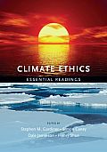 Climate Ethics Climate Ethics: Essential Readings Essential Readings
