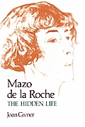 Mazo de la Roche: The Hidden Life
