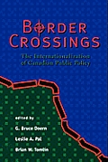 Border Crossings: The Internationalization of Canadian Public Policy
