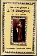 Selected Journals Of L M Montgomery Volume 1