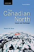 Canadian North Issues & Challenges Fourth Edition