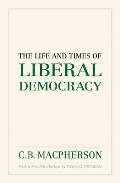 Life & Times Of Liberal Democracy