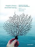Health, Illness and Wellbeing:: Perspectives and Social Determinants.