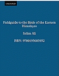 Field Guide To The Birds Of The Eastern Himalaya