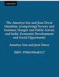 The Amartya Sen and Jean Dr?ze Omnibus: (Comprising) Poverty and Famines; Hunger and Public Action; India: Economic Development and Social Opportunity