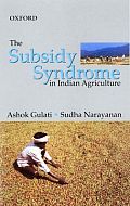 The Subsidy Syndrome in Indian Agriculture