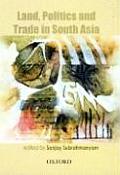 Land, Politics and Trade in South Asia, 18th to 20th Centuries