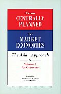 From Centrally Planned to Market Economies: The Asian Approach: Volume I: An Overview
