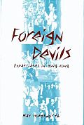 Foreign Devils: Expatriates in Hong Kong