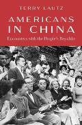 Americans in China: Encounters with the People's Republic